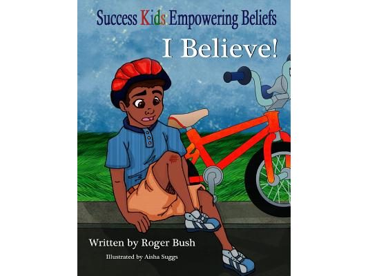 Success Kids: Empowering Beliefs: I Believe