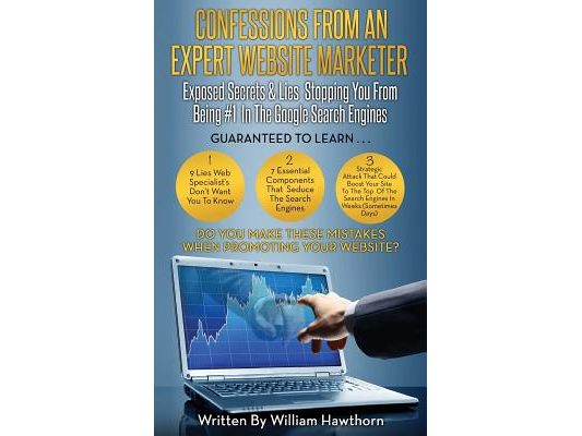 Confessions From An Expert Website Marketer: (Or, Search Engine Optimization Expert)