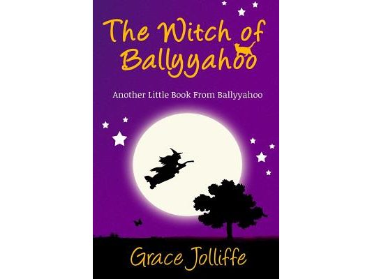 The Witch Of Ballyyahoo: Another Little Book From Ballyyahoo