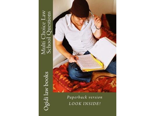 Multi Choice Law School Questions: Paperback version! LOOK INSIDE!
