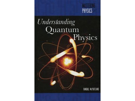 Understanding Quantum Physics