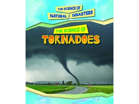 The Science of Tornadoes