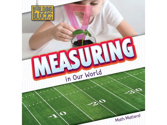 Measuring in Our World