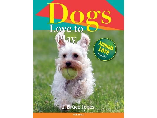 Dogs Love to Play