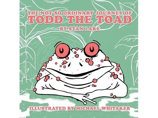 The Not So Ordinary Journey Of Todd The Toad