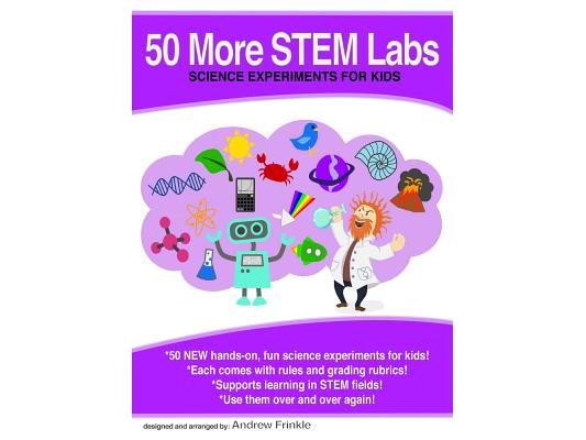 50 More Stem Labs - Science Experiments for Kids