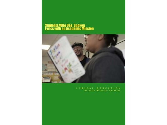 Lyrical Education: Student's Who Use Spoken Lyrics with an Academic Mission