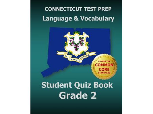 CONNECTICUT TEST PREP Language & Vocabulary Student Quiz Book Grade 2: Covers the Common Core State Standards