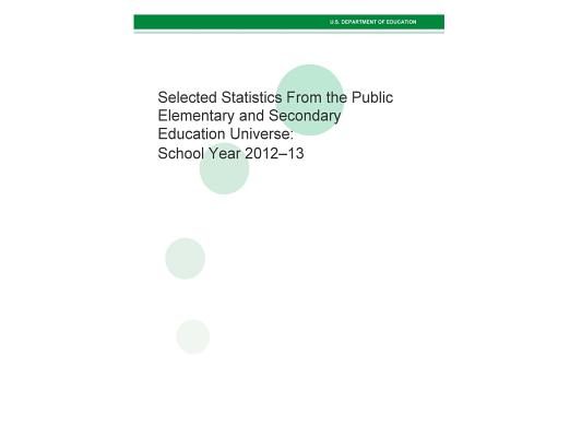 Selected Statistics From the Public Elementary and Secondary Education Universe: School Year 2012-13