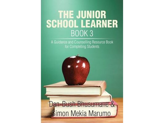 The Junior School Learner Book 3: A Guidance and Counselling Resource Book for Completing Students