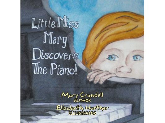 Little Miss Mary Discovers the Piano