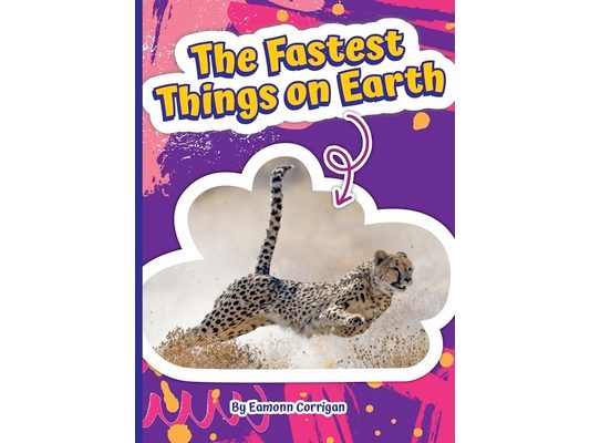 The Fastest Things on Earth