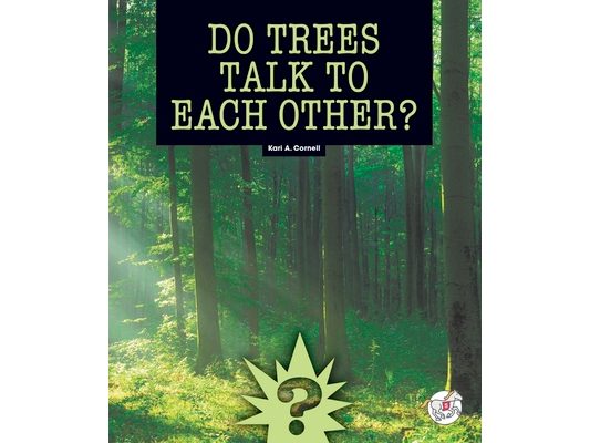 Do Trees Talk to Each Other?