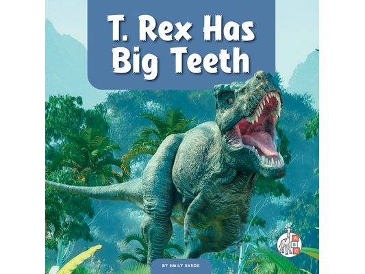 T. Rex Has Big Teeth