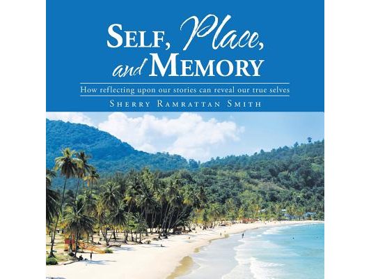 Self, Place, and Memory: How reflecting upon our stories can reveal our true selves