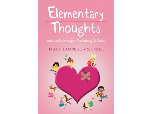Elementary Thoughts: notes written to me from the hearts of children