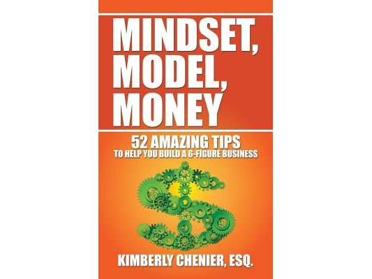 Mindset, Model, Money: 52 Amazing Tips to Help You Build a 6-Figure Business