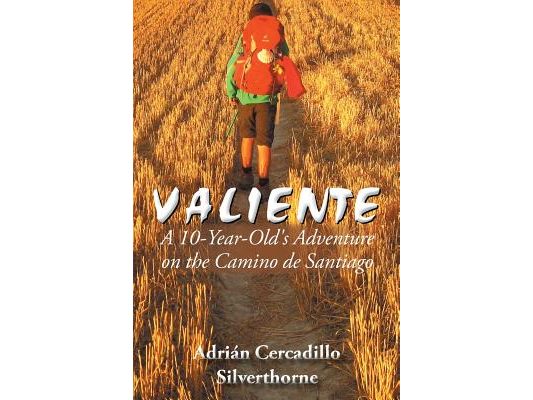 Valiente: A 10 Year-Old's Adventure on the Camino de Santiago