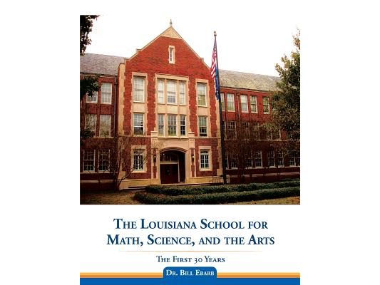 The Louisiana School for Math, Science, and the Arts: The First 30 Years