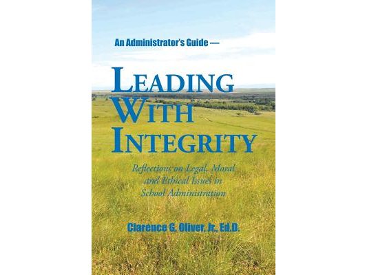Leading with Integrity: Reflections on Legal, Moral and Ethical Issues in School Administration