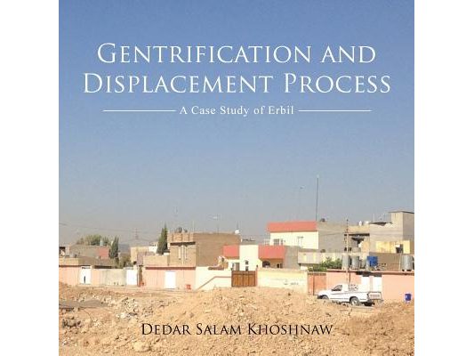 Gentrification and Displacement Process: A Case Study of Erbil