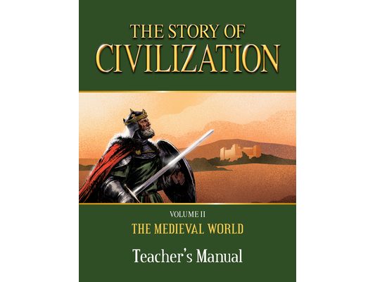 The Story of Civilization: Volume II - The Medieval World Teacher's Manual