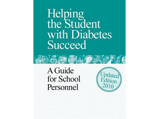Helping the Student with Diabetes Succeed: A Guide for School Personnel