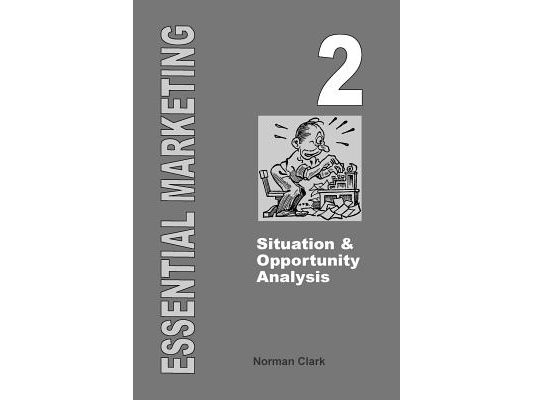 Essential Marketing 2: Situation & Opportunity Analysis