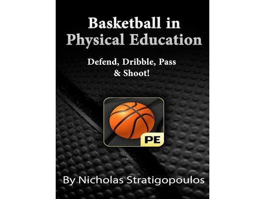 Basketball in Physical Education: Defend, Dribble, Pass, & Shoot!