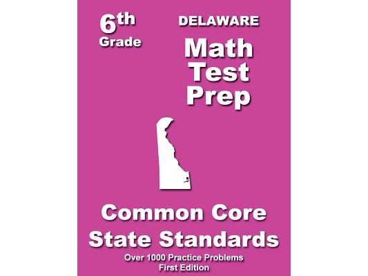 Delaware 6th Grade Math Test Prep: Common Core Learning Standards