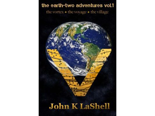 The Earth Two Adventures, Vol. 1: The Vortex, The Voyage, The Village