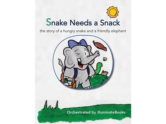 Snake Needs a Snack: the story of a hungry snake and a friendly elephant: Orchestrated by illuminateBooks