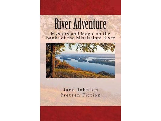 River Adventure: Mystery, Fun and Magic on the Big River
