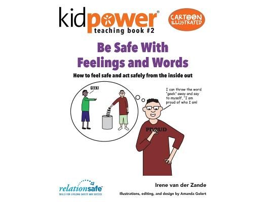 Be Safe With Feelings & Words: How to feel safe and act safely from the inside out