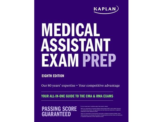 Medical Assistant Exam Prep: Your All-In-One Guide to the CMA & Rma Exams