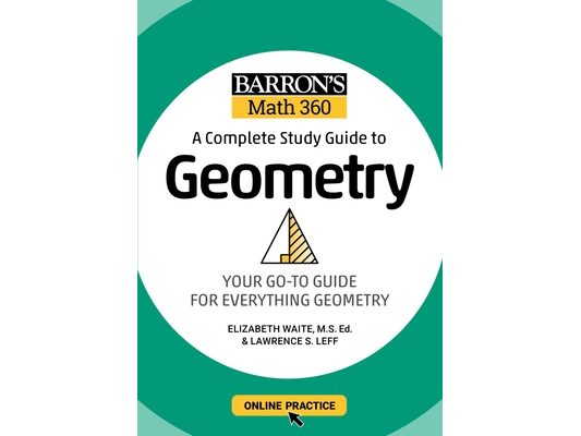 Barron's Math 360: A Complete Study Guide to Geometry with Online Practice