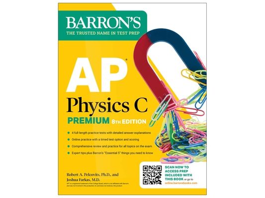 AP Physics C Premium, Eighth Edition: 4 Practice Tests + Comprehensive Review + Online Practice (2026)