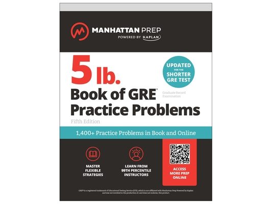 5 lb. Book of GRE Practice Problems: 1,400+ Practice Problems in Book and Online (Manhattan Prep 5 Lb)