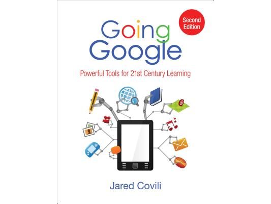 Going Google: Powerful Tools for 21st Century Learning