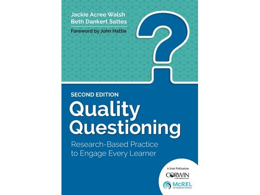 Quality Questioning: Research-Based Practice to Engage Every Learner
