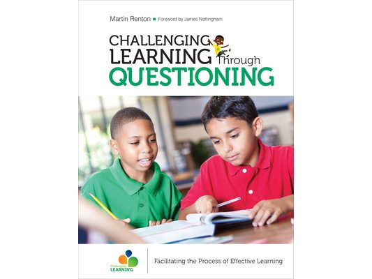 Challenging Learning Through Questioning: Facilitating the Process of Effective Learning