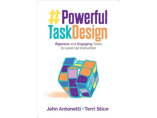 Powerful Task Design: Rigorous and Engaging Tasks to Level Up Instruction