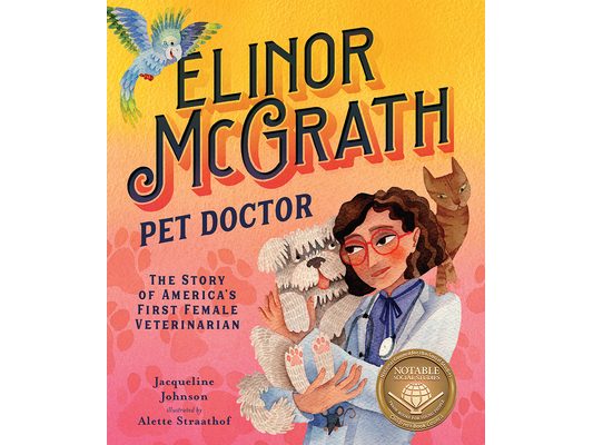 Elinor McGrath, Pet Doctor: The Story of America's First Female Veterinarian