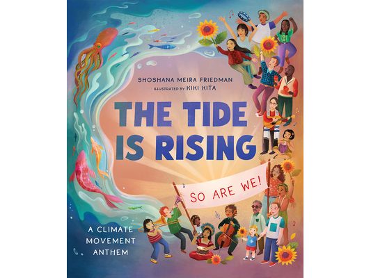The Tide Is Rising, So Are We!: A Climate Movement Anthem