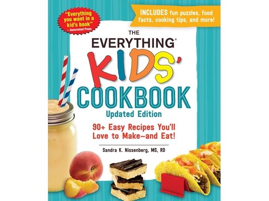 The Everything Kids' Cookbook, Updated Edition: 90+ Easy Recipes You'll Love to Make--And Eat!