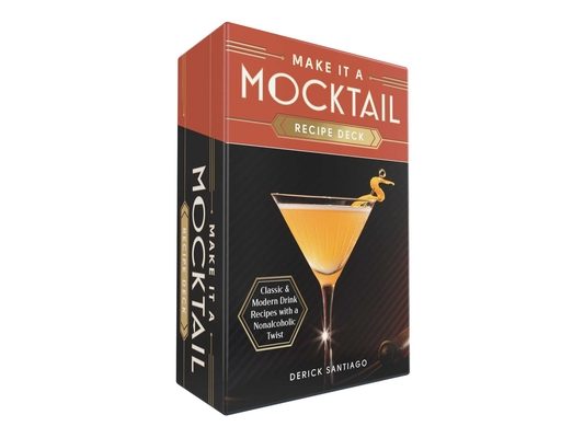 Make It a Mocktail Recipe Deck: Classic & Modern Drink Recipes with a Nonalcoholic Twist