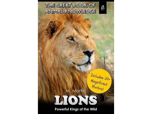 Lions: Powerful Kings of the Wild