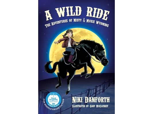 A Wild Ride: The Adventures of Misty & Moxie Wyoming