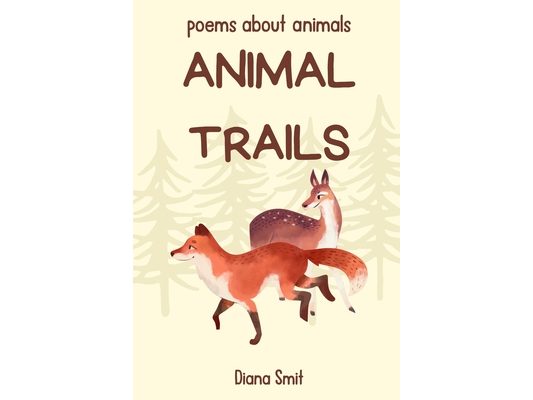 Animal Trails: poems about animals