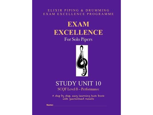 Exam Excellence for Solo Pipers: Study Unit 10: SCQF Level 8 - Performance